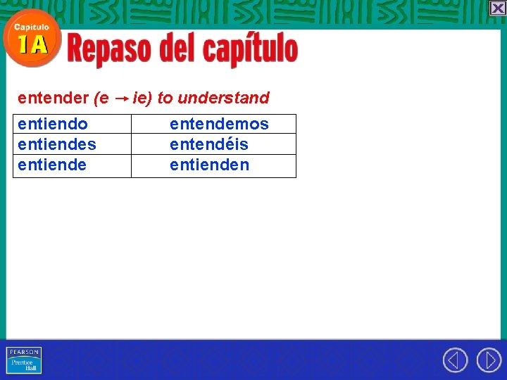 entender (e entiendo entiendes entiende ie) to understand entendemos entendéis entienden 