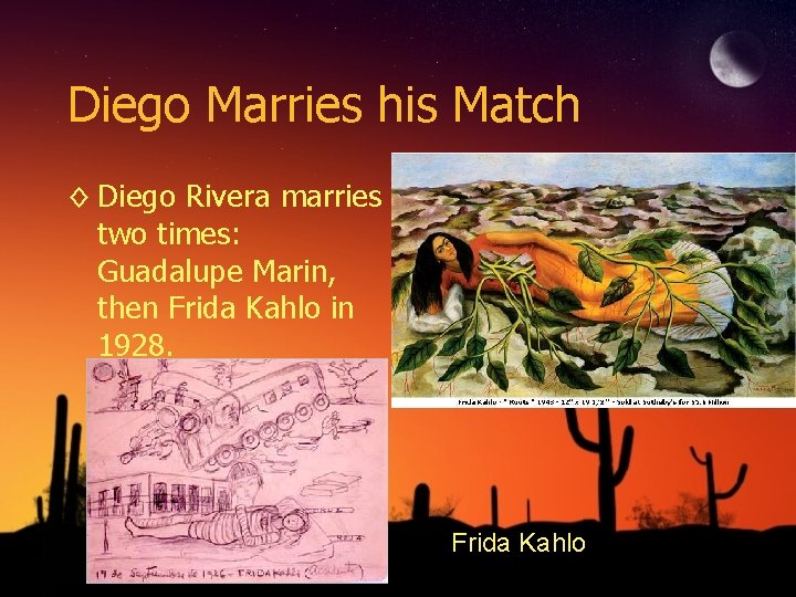 Diego Marries his Match ◊ Diego Rivera marries two times: Guadalupe Marin, then Frida