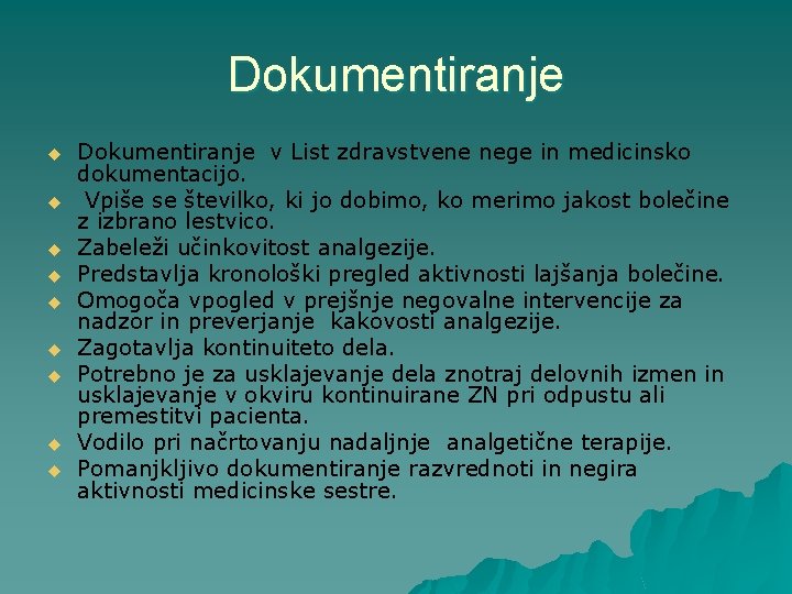 Dokumentiranje u u u u u Dokumentiranje v List zdravstvene nege in medicinsko dokumentacijo.