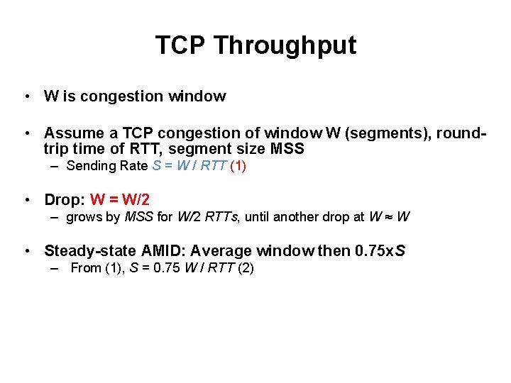 TCP Throughput • W is congestion window • Assume a TCP congestion of window