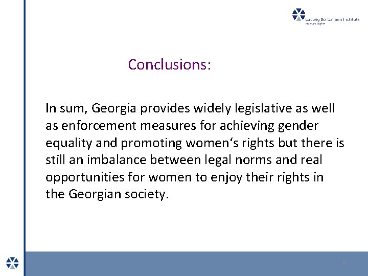 Conclusions: In sum, Georgia provides widely legislative as well as enforcement measures for achieving