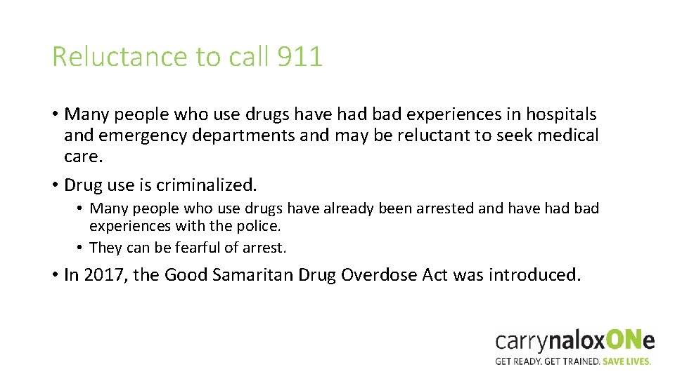 Reluctance to call 911 • Many people who use drugs have had bad experiences