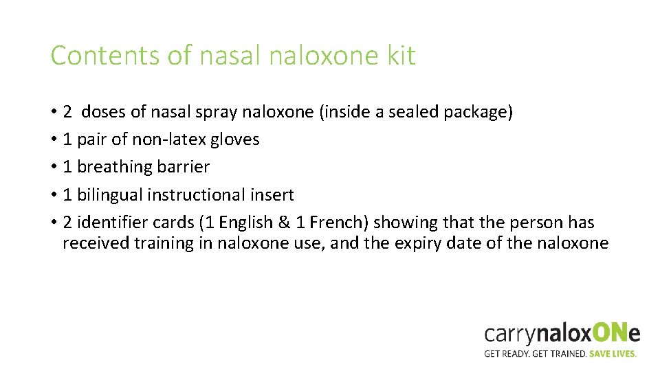 Contents of nasal naloxone kit • 2 doses of nasal spray naloxone (inside a