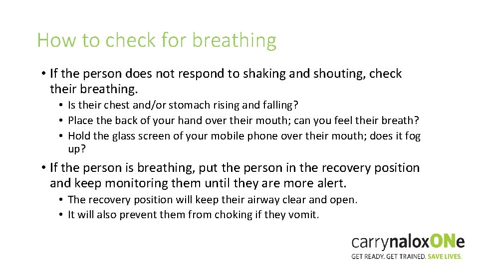 How to check for breathing • If the person does not respond to shaking