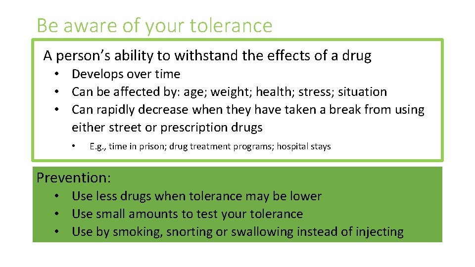 Be aware of your tolerance A person’s ability to withstand the effects of a