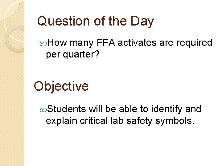 Question of the Day How many FFA activates are required per quarter? Objective Students