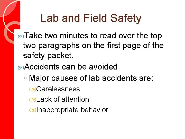 Lab and Field Safety Take two minutes to read over the top two paragraphs