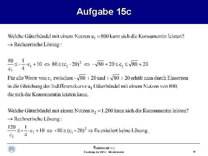 Aufgabe 15 c Grundzüge der VWL I - Mikroökonomie 19 