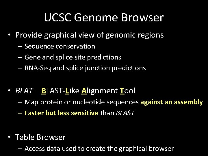 UCSC Genome Browser • Provide graphical view of genomic regions – Sequence conservation –