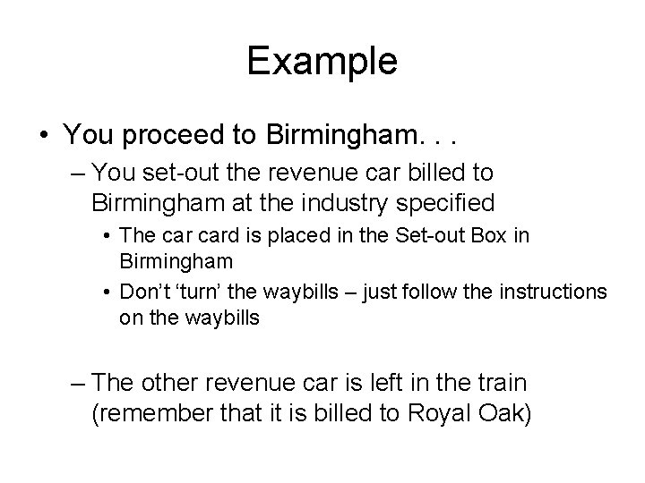 Example • You proceed to Birmingham. . . – You set-out the revenue car