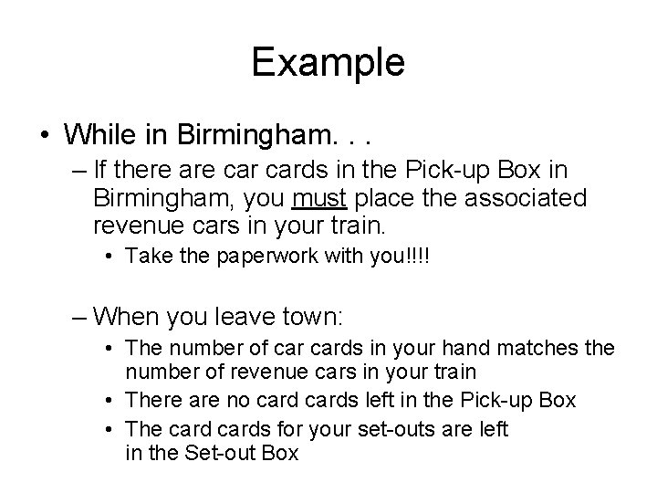 Example • While in Birmingham. . . – If there are cards in the