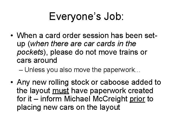 Everyone’s Job: • When a card order session has been setup (when there are