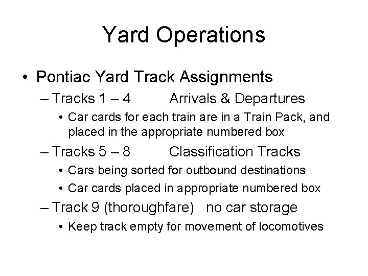 Yard Operations • Pontiac Yard Track Assignments – Tracks 1 – 4 Arrivals &