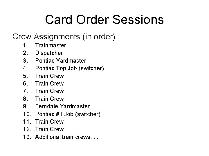 Card Order Sessions Crew Assignments (in order) 1. 2. 3. 4. 5. 6. 7.