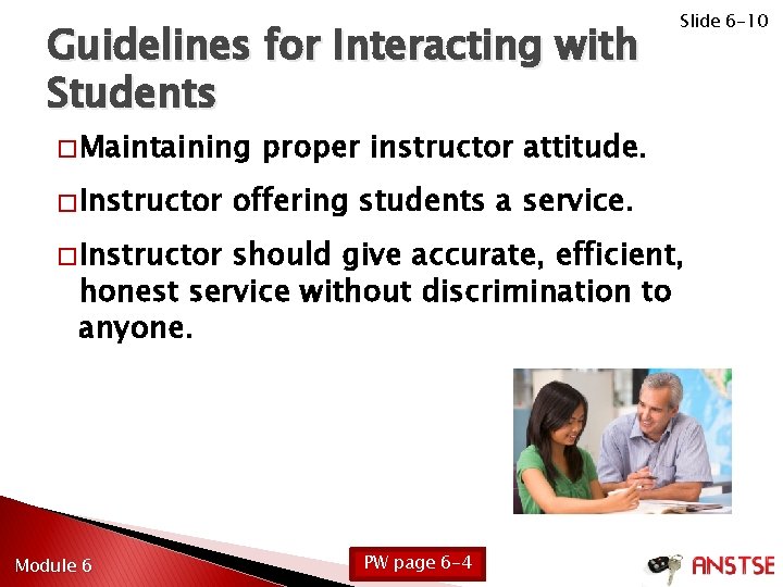 Guidelines for Interacting with Students � Maintaining � Instructor Slide 6 -10 proper instructor