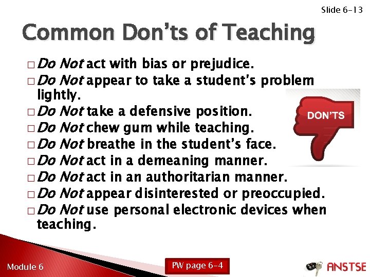 Common Don’ts of Teaching Slide 6 -13 � Do Not act with bias or