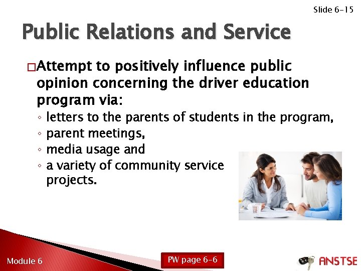 Slide 6 -15 Public Relations and Service � Attempt to positively influence public opinion