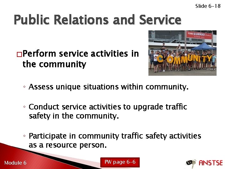 Slide 6 -18 Public Relations and Service � Perform service activities in the community