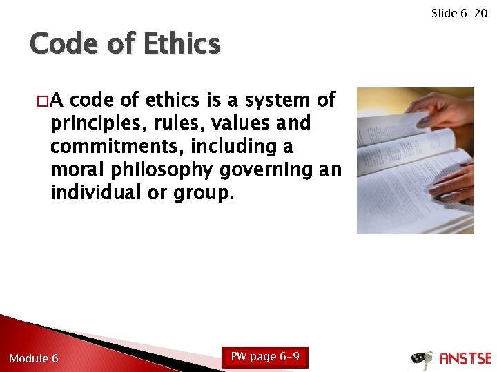 Slide 6 -20 Code of Ethics �A code of ethics is a system of