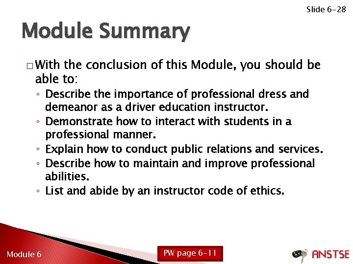 Module Summary Slide 6 -28 � With the conclusion of this Module, you should