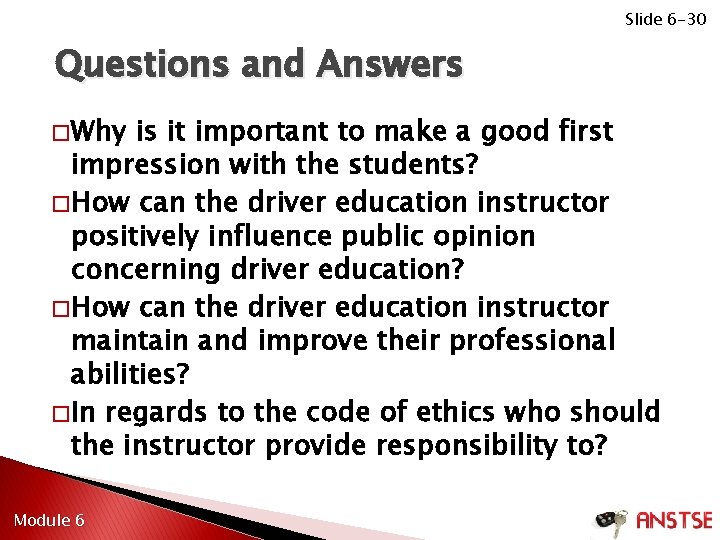 Slide 6 -30 Questions and Answers � Why is it important to make a