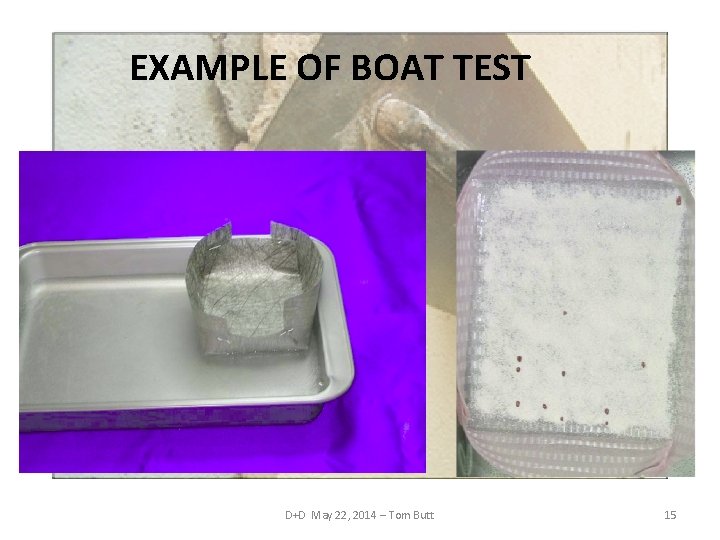 EXAMPLE OF BOAT TEST D+D May 22, 2014 – Tom Butt 15 