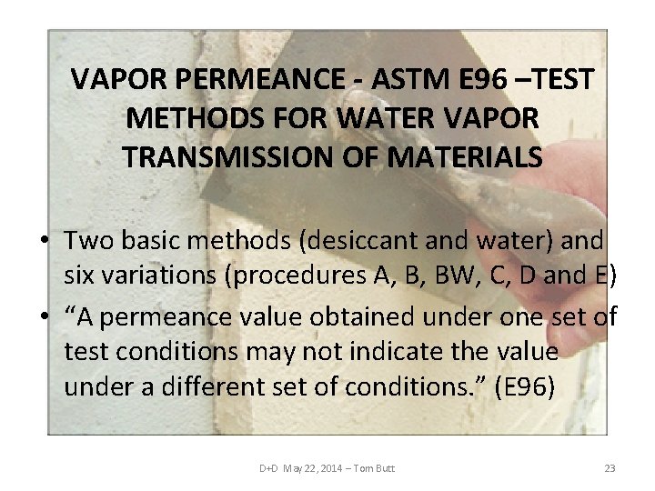 VAPOR PERMEANCE - ASTM E 96 –TEST METHODS FOR WATER VAPOR TRANSMISSION OF MATERIALS