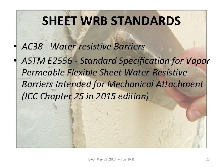 SHEET WRB STANDARDS • AC 38 - Water-resistive Barriers • ASTM E 2556 -