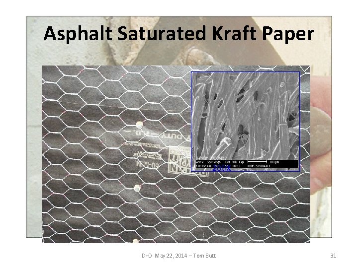 Asphalt Saturated Kraft Paper 200 X D+D May 22, 2014 – Tom Butt 31