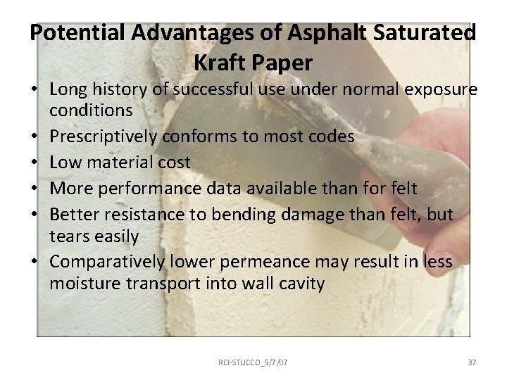 Potential Advantages of Asphalt Saturated Kraft Paper • Long history of successful use under
