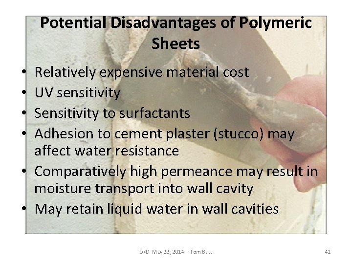 Potential Disadvantages of Polymeric Sheets Relatively expensive material cost UV sensitivity Sensitivity to surfactants