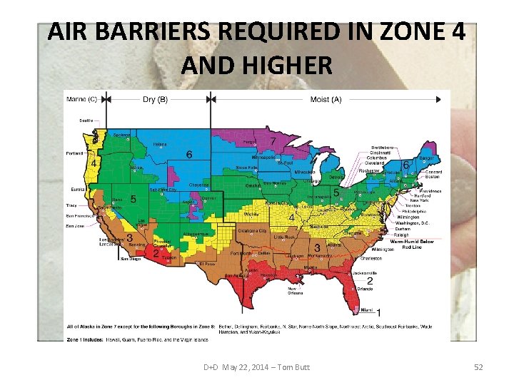 AIR BARRIERS REQUIRED IN ZONE 4 AND HIGHER D+D May 22, 2014 – Tom