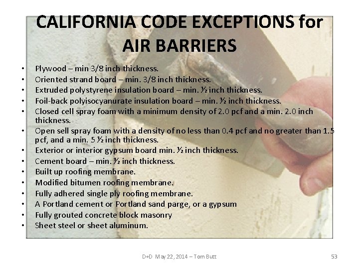 CALIFORNIA CODE EXCEPTIONS for AIR BARRIERS • • • • Plywood – min 3/8