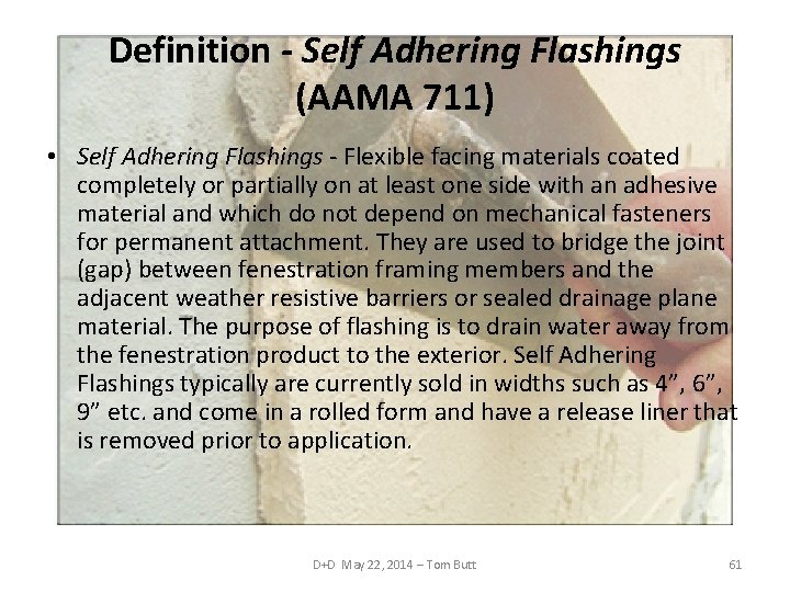 Definition - Self Adhering Flashings (AAMA 711) • Self Adhering Flashings - Flexible facing