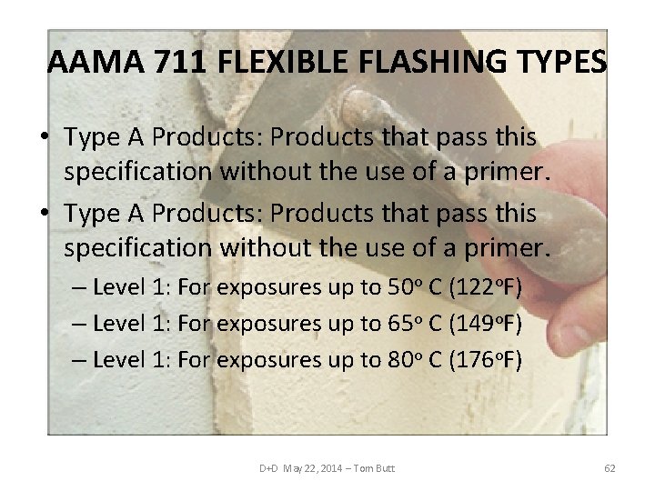 AAMA 711 FLEXIBLE FLASHING TYPES • Type A Products: Products that pass this specification