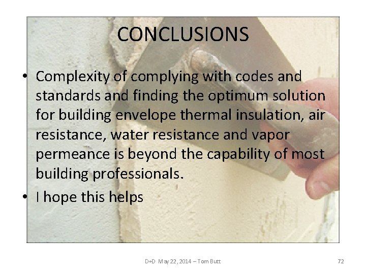 CONCLUSIONS • Complexity of complying with codes and standards and finding the optimum solution