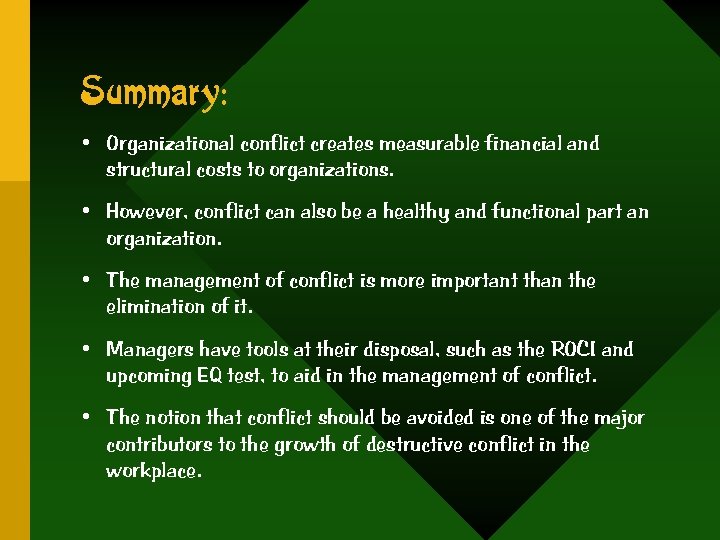 Summary: • Organizational conflict creates measurable financial and structural costs to organizations. • However,