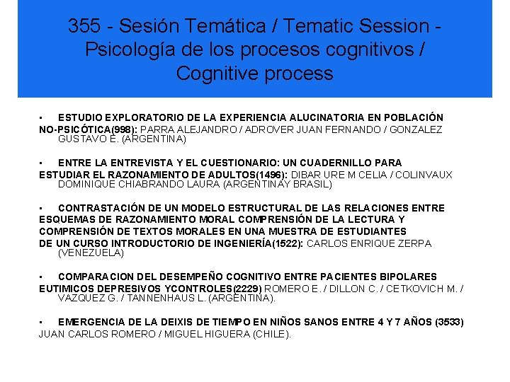 355 - Sesión Temática / Tematic Session Psicología de los procesos cognitivos / Cognitive