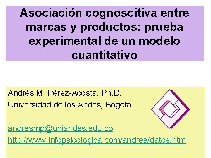 Asociación cognoscitiva entre marcas y productos: prueba experimental de un modelo cuantitativo Andrés M.