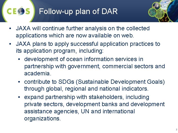 Follow-up plan of DAR • JAXA will continue further analysis on the collected applications