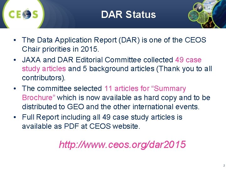 DAR Status • The Data Application Report (DAR) is one of the CEOS Chair