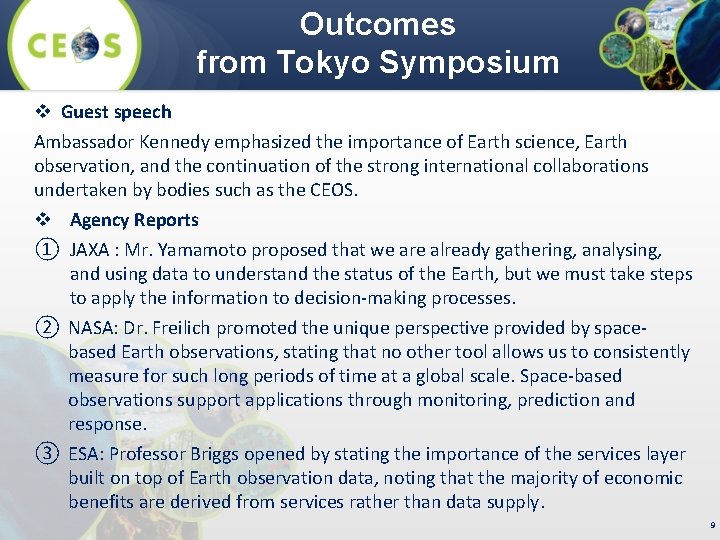 Outcomes from Tokyo Symposium v Guest speech Ambassador Kennedy emphasized the importance of Earth