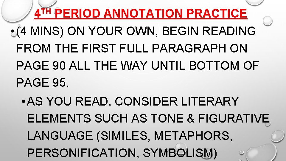 4 TH PERIOD ANNOTATION PRACTICE • (4 MINS) ON YOUR OWN, BEGIN READING FROM