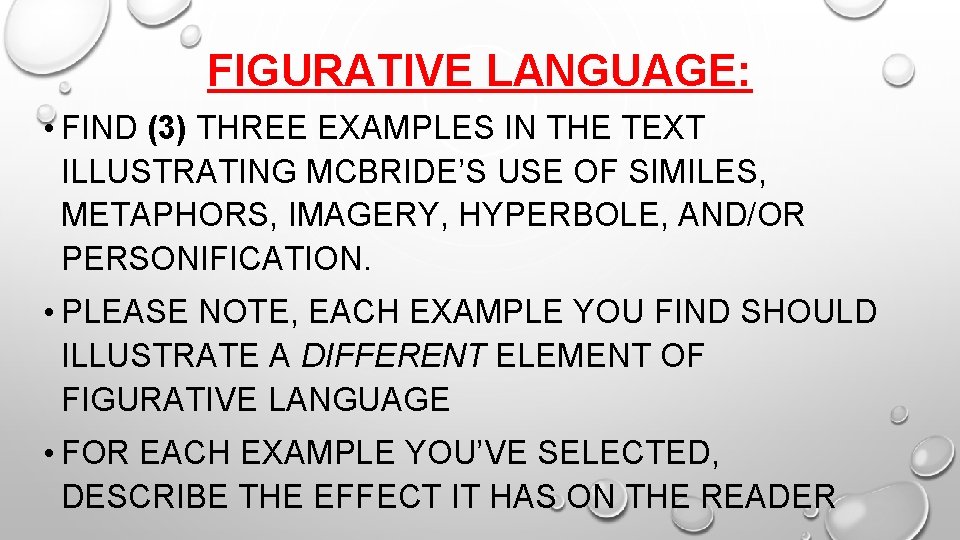 FIGURATIVE LANGUAGE: • FIND (3) THREE EXAMPLES IN THE TEXT ILLUSTRATING MCBRIDE’S USE OF
