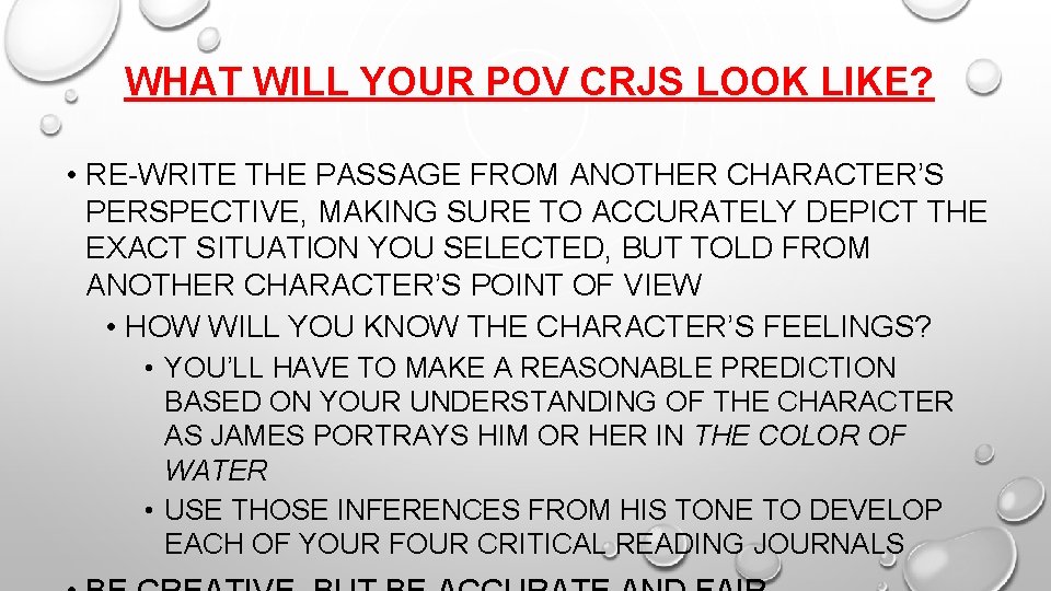 WHAT WILL YOUR POV CRJS LOOK LIKE? • RE-WRITE THE PASSAGE FROM ANOTHER CHARACTER’S