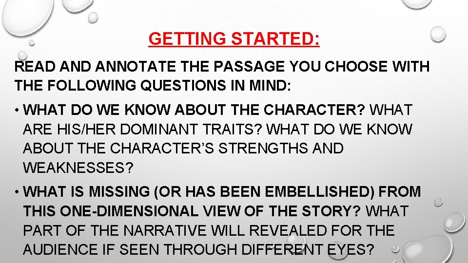 GETTING STARTED: READ ANNOTATE THE PASSAGE YOU CHOOSE WITH THE FOLLOWING QUESTIONS IN MIND:
