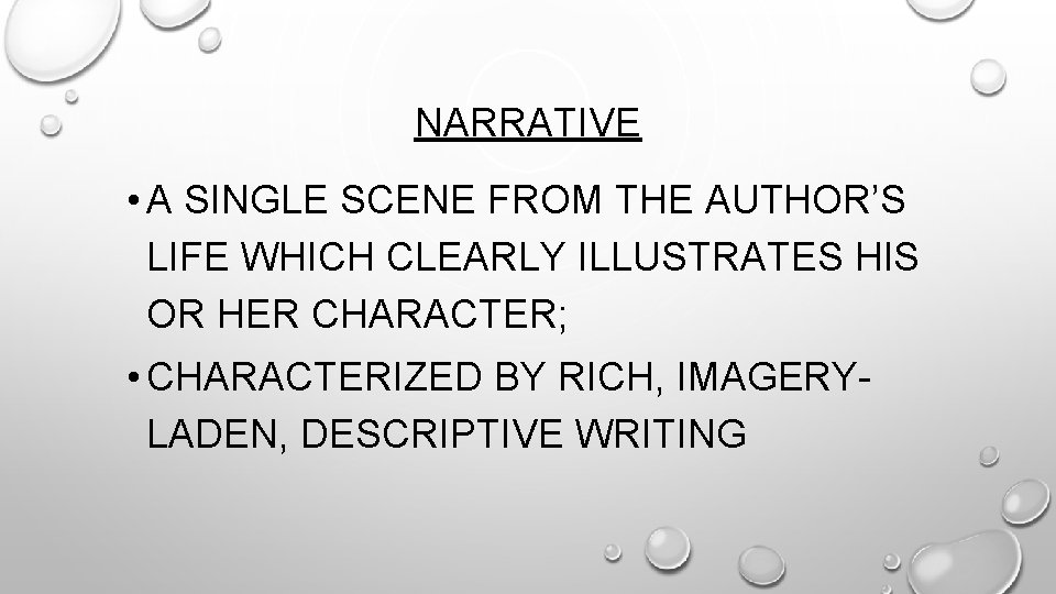 NARRATIVE • A SINGLE SCENE FROM THE AUTHOR’S LIFE WHICH CLEARLY ILLUSTRATES HIS OR