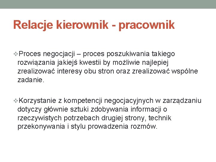 Relacje kierownik - pracownik v. Proces negocjacji – proces poszukiwania takiego rozwiązania jakiejś kwestii