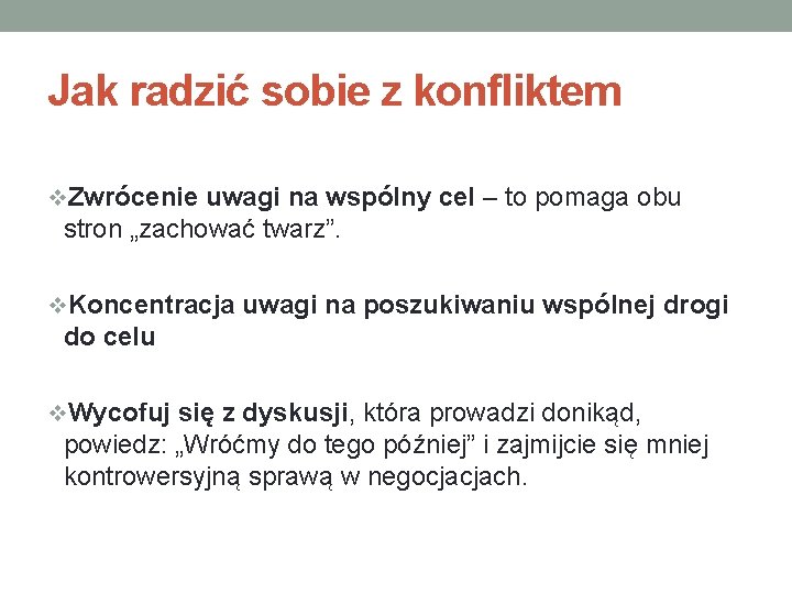 Jak radzić sobie z konfliktem v. Zwrócenie uwagi na wspólny cel – to pomaga