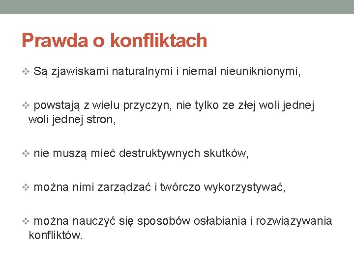 Prawda o konfliktach v Są zjawiskami naturalnymi i niemal nieuniknionymi, v powstają z wielu